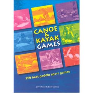 Ruse, Dave Canoe and Kayak Games: 250 Best Paddle Sport Games Ruse, Dave Canoe and Kayak Games: 250 Best Paddle Sport Games