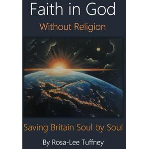 Lee Faith in God Without Religion: Saving Britain Soul by Soul Lee Faith in God Without Religion: Saving Britain Soul by Soul