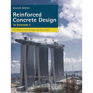 Mosley, Bill Reinforced Concrete Design: to Eurocode 2 Mosley, Bill Reinforced Concrete Design: to Eurocode 2