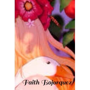 Bojorquez, Faith Witch & Familiar: Book 10: Duck Bojorquez, Faith Witch & Familiar: Book 10: Duck