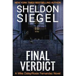 Siegel, Sheldon Final Verdict: Volume 4 (Mike Daley/Rosie Fernandez Legal Thriller) Siegel, Sheldon Final Verdict: Volume 4 (Mike Daley/Rosie Fernandez Legal Thriller)