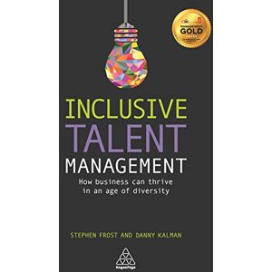 Frost, Stephen Inclusive Talent Management: How Business can Thrive in an Age of Diversity Frost, Stephen Inclusive Talent Management: How Business can Thrive in an Age of Diversity