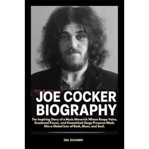 Alexander, Abel Joe Cocker Biography: The Inspiring Story of a Music Maverick Whose Raspy Voice, Emotional Power, and Unmatched Stage Presence Made Him a Global Icon of Rock, Blues, and Soul. Alexander, Abel Joe Cocker Biography: The Inspiring Story of a Music Maverick Whose Raspy Voice, Emotional Power, and Unmatched Stage Presence Made Him a Global Icon of Rock, Blues, and Soul.
