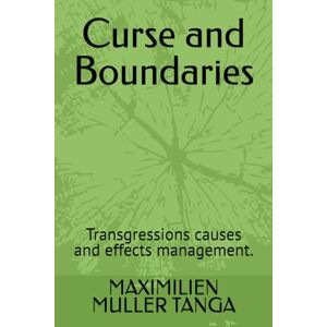 MULLER TANGA, MAXIMILIEN FRANCK Curse and Boundaries: Transgressions causes and effects management. MULLER TANGA, MAXIMILIEN FRANCK Curse and Boundaries: Transgressions causes and effects management.