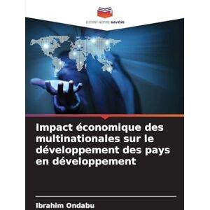 Ondabu, Ibrahim Impact économique des multinationales sur le développement des pays en développement Ondabu, Ibrahim Impact économique des multinationales sur le développement des pays en développement