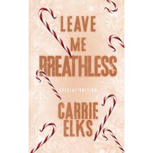 Elks, Carrie Leave Me Breathless: Alternative Cover Edition: 3 (Winterville Alternative Cover Paperbacks) Elks, Carrie Leave Me Breathless: Alternative Cover Edition: 3 (Winterville Alternative Cover Paperbacks)