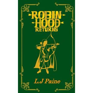 Paine, L J Robin Hood Returns: 3 (The Untold Stories Series) Paine, L J Robin Hood Returns: 3 (The Untold Stories Series)