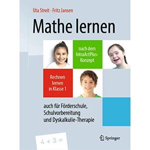 Streit, Uta Mathe lernen nach dem IntraActPlus-Konzept: Rechnen lernen in Klasse 1 – auch für Förderschule, Schulvorbereitung und Dyskalkulie-Therapie Streit, Uta Mathe lernen nach dem IntraActPlus-Konzept: Rechnen lernen in Klasse 1 – auch für Förderschule, Schulvorbereitung und Dyskalkulie-Therapie