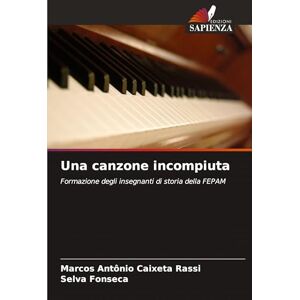 Antônio Caixeta Rassi, Marcos Una canzone incompiuta: Formazione degli insegnanti di storia della FEPAM Antônio Caixeta Rassi, Marcos Una canzone incompiuta: Formazione degli insegnanti di storia della FEPAM