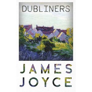 Joyce, James Dubliners Joyce, James Dubliners