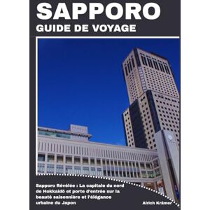 Krämer, Alrich SAPPORO GUIDE DE VOYAGE Krämer, Alrich SAPPORO GUIDE DE VOYAGE