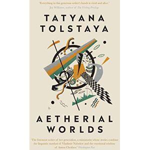 Tatyana Tolstaya Aetherial Worlds Tatyana Tolstaya Aetherial Worlds