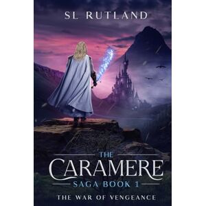 Rutland, SL The Caramere Saga: Book 1, The War of Vengeance Rutland, SL The Caramere Saga: Book 1, The War of Vengeance