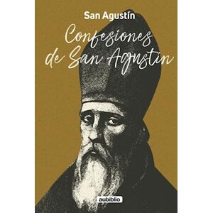 de Hipona, Agustín Confesiones de San Agustín de Hipona, Agustín Confesiones de San Agustín