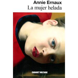 Ernaux, Annie La mujer helada Ernaux, Annie La mujer helada