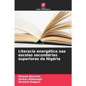 Bamisile, Olusola Literacia energética nas escolas secundárias superiores da Nigéria Bamisile, Olusola Literacia energética nas escolas secundárias superiores da Nigéria