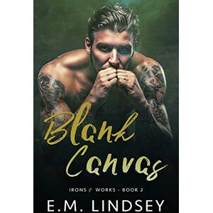 Lindsey, E.M. Blank Canvas (Irons and Works) Lindsey, E.M. Blank Canvas (Irons and Works)
