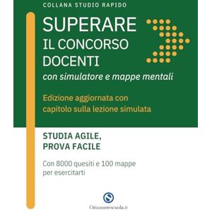 VV., AA. Superare il concorso docenti con simulatore e mappe mentali: edizione aggiornata con capitolo sulla lezione simulata VV., AA. Superare il concorso docenti con simulatore e mappe mentali: edizione aggiornata con capitolo sulla lezione simulata