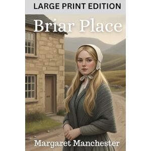 Manchester, Margaret Briar Place: LARGE PRINT EDITION (Weardale LARGE PRINT Series) Manchester, Margaret Briar Place: LARGE PRINT EDITION (Weardale LARGE PRINT Series)