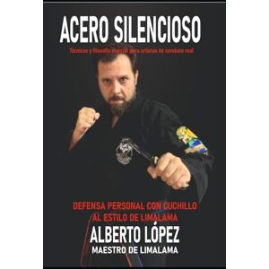 López Leo, D. Alberto José Acero silencioso: Manejo del cuchillo desde la perspectiva de Limalama López Leo, D. Alberto José Acero silencioso: Manejo del cuchillo desde la perspectiva de Limalama