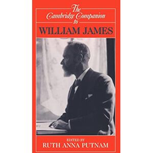 Putnam Cambridge Companion William James (Cambridge Companions to Philosophy) Putnam Cambridge Companion William James (Cambridge Companions to Philosophy)