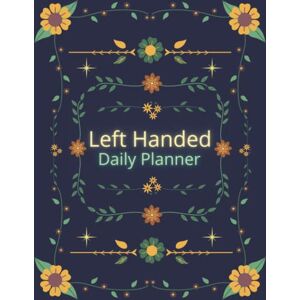 Publishing, Hayun's Left Handed Daily Planner: 365 Days Planner of 2022 one page per day Easy to Use Simple Large Print Planner for left handed people place to record notes / goals /To-Do list / priorities and more... Publishing, Hayun's Left Handed Daily Planner: 365 Days Planner of 2022 one page per day Easy to Use Simple Large Print Planner for left handed people place to record notes / goals /To-Do list / priorities and more...