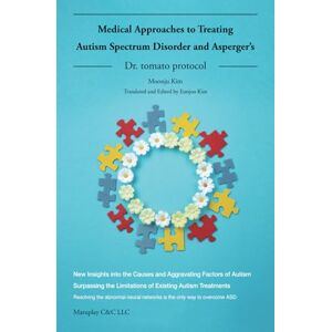 Kim, Dr. Moonju Medical approaches to treating Autism Spectrum Disorder and Asperger’s: Dr. tomato protocol Kim, Dr. Moonju Medical approaches to treating Autism Spectrum Disorder and Asperger’s: Dr. tomato protocol