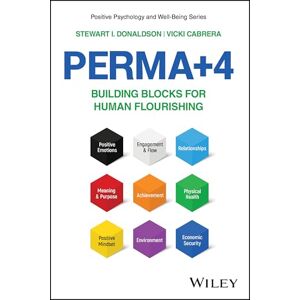 Donaldson, Stewart I. PERMA+4: Building Blocks for Human Flourishing (Positive Psychology and Well-Being) Donaldson, Stewart I. PERMA+4: Building Blocks for Human Flourishing (Positive Psychology and Well-Being)