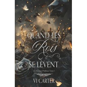 Carter, Vi Quand les Rois se Lèvent (Les Mariées O'Sullivan) Carter, Vi Quand les Rois se Lèvent (Les Mariées O'Sullivan)
