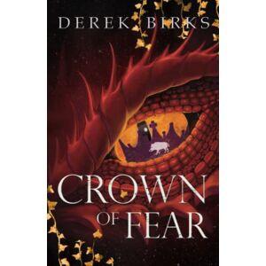 Birks, Derek Crown of Fear: 9 (The Wars of the Roses) Birks, Derek Crown of Fear: 9 (The Wars of the Roses)