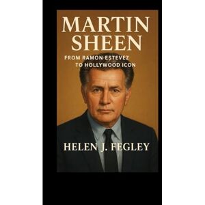 W. GOETSCH, SUSAN MARTIN SHEEN BIOGRAPHY: The Life, Career, And Legacy Of A Hollywood Legend W. GOETSCH, SUSAN MARTIN SHEEN BIOGRAPHY: The Life, Career, And Legacy Of A Hollywood Legend