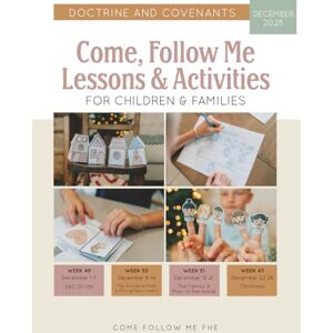 FHE, Come Follow Me Come, Follow Me Lessons & Activities for Children & Families: Doctrine and Covenants: December 2025 FHE, Come Follow Me Come, Follow Me Lessons & Activities for Children & Families: Doctrine and Covenants: December 2025