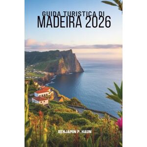 Haun GUIDA TURISTICA DI MADEIRA 2026: Alla scoperta della bellezza delle isole in Portogallo Haun GUIDA TURISTICA DI MADEIRA 2026: Alla scoperta della bellezza delle isole in Portogallo