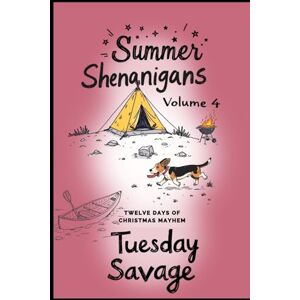 Savage, Tues Tuesday Summer Shenanigans: Twelve Days of Christmas Mayhem Savage, Tues Tuesday Summer Shenanigans: Twelve Days of Christmas Mayhem