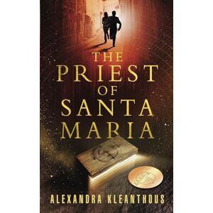 Kleanthous, Alexandra The Priest of Santa Maria: 1 (The Beginning of the End) Kleanthous, Alexandra The Priest of Santa Maria: 1 (The Beginning of the End)
