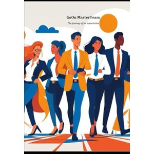 CONTE, FABIO GoOn MasterTeam: The journey of an association (COLLANA "PERCORSI" Narrativa e Romanzi) CONTE, FABIO GoOn MasterTeam: The journey of an association (COLLANA "PERCORSI" Narrativa e Romanzi)