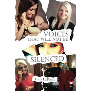 LaPoint, Terri Voices That Will Not Be Silenced LaPoint, Terri Voices That Will Not Be Silenced