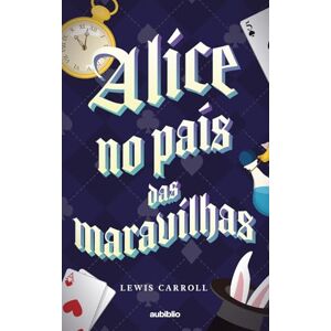 Carroll, Lewis Alice no País das Maravilhas Carroll, Lewis Alice no País das Maravilhas