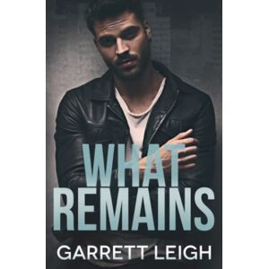 Leigh, Garrett What Remains Leigh, Garrett What Remains