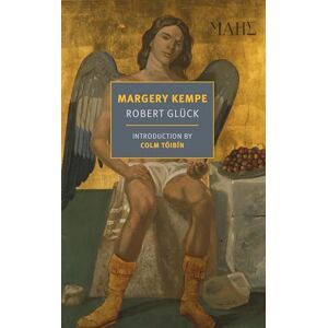 Robert Gluck Margery Kempe (Nyrb Classics) (New York Review Books Classics) Robert Gluck Margery Kempe (Nyrb Classics) (New York Review Books Classics)