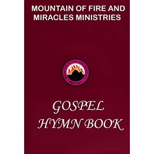 Tura Mountain of Fire and Miracles Ministries Gospel Hymn Book Tura Mountain of Fire and Miracles Ministries Gospel Hymn Book