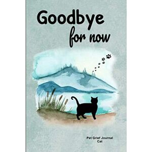 Heaven Publications, Paws In Pet Grief Journal Cat Goodbye For Now: Guided Prompt Keepsake Workbook Heaven Publications, Paws In Pet Grief Journal Cat Goodbye For Now: Guided Prompt Keepsake Workbook
