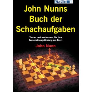 Nunn, John John Nunns Buch der Schachaufgaben Nunn, John John Nunns Buch der Schachaufgaben