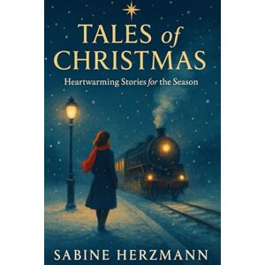 Herzmann, Sabine Tales of Christmas: Heartwarming Stories for the Season Herzmann, Sabine Tales of Christmas: Heartwarming Stories for the Season