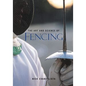 Evangelista, Nick The Art and Science of Fencing (NTC SPORTS/FITNESS) Evangelista, Nick The Art and Science of Fencing (NTC SPORTS/FITNESS)