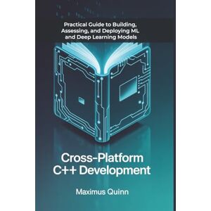 Quinn, Maximus Cross-Platform C++ Development: Creating Portable Applications with Qt and Boost for Consistent Multi-Platform Performance Quinn, Maximus Cross-Platform C++ Development: Creating Portable Applications with Qt and Boost for Consistent Multi-Platform Performance