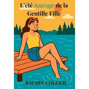 Colewil, Rachel L'été Sauvage de la Gentille Fille Colewil, Rachel L'été Sauvage de la Gentille Fille