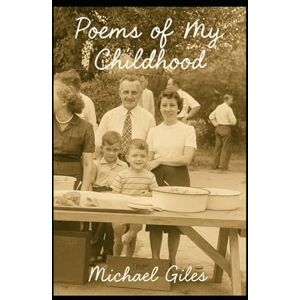 Giles, Michael Poems of my Childhood (Poems from the Heart) Giles, Michael Poems of my Childhood (Poems from the Heart)