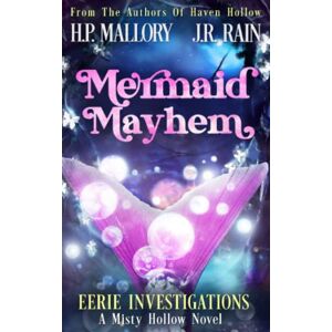 Mallory, H.P. Mermaid Mayhem: A Paranormal Women's Fiction Novel: (Eerie Investigations) (Misty Hollow) Mallory, H.P. Mermaid Mayhem: A Paranormal Women's Fiction Novel: (Eerie Investigations) (Misty Hollow)