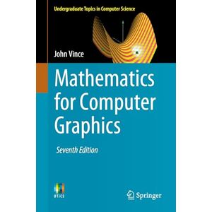 Vince, John Mathematics for Computer Graphics (Undergraduate Topics in Computer Science) Vince, John Mathematics for Computer Graphics (Undergraduate Topics in Computer Science)